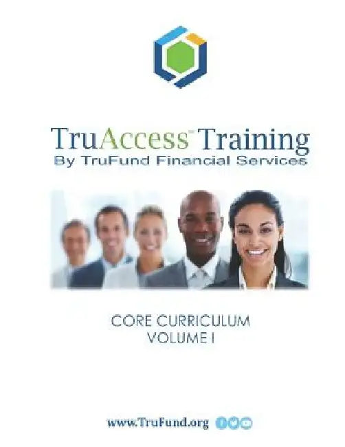 Truaccess Training: Core Curriculum, Volume I by Norman David Roussell