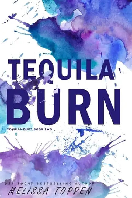 Tequila Burn by Melissa Toppen