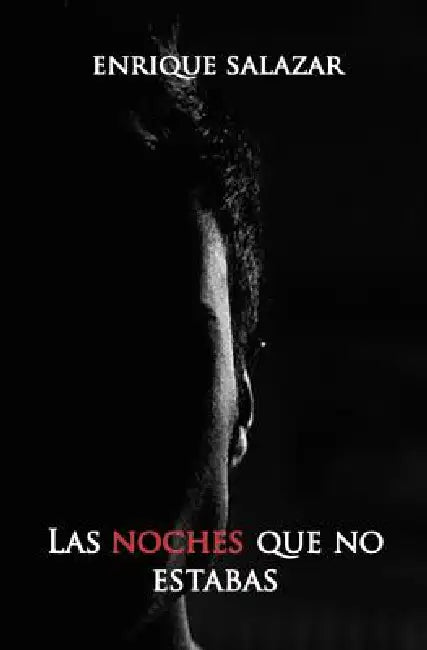 Las noches que no estabas by Enrique Salazar