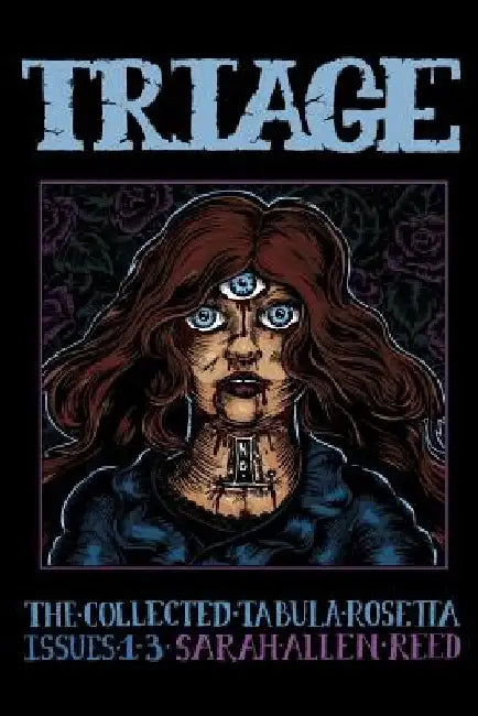 TRIAGE Number 1: The Collected Tabula Rosetta, Issues 1-3 by Sarah Allen Reed