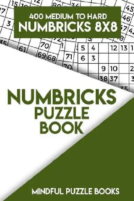 Numbricks Puzzle Book 14: 400 Medium to Hard Numbricks 8x8 by Mindful Puzzle Books