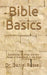Bible Basics: Summaries, Outlines, and Key Verses of Every Book in the Bible by Daniel C. Russell