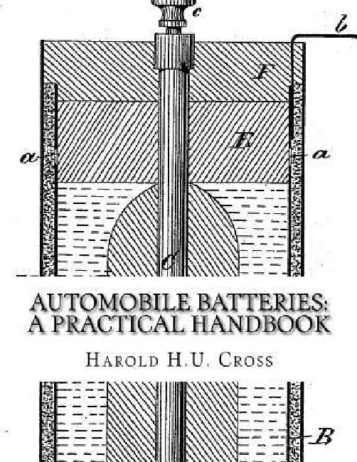 Automobile Batteries: A Practical Handbook: The Construction, Charging, Repair and Maintenance of Ignition, Starting, Lighting and Electric by Roger Chambers