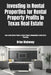 Investing In Rental Properties for Rental Property Profits in Texas Real Estate: How to Buy Rental Property, Rental Property Management & Real Estate by Brian Mahoney