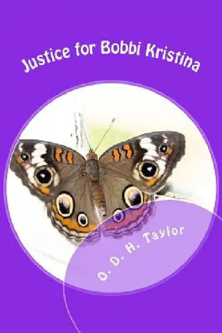 Justice for Bobbi Kristina by O. D. H. Taylor