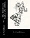 The Patchwork Girl of Oz (1913). By: L. Frank Baum: Children's novel by L. Frank Baum