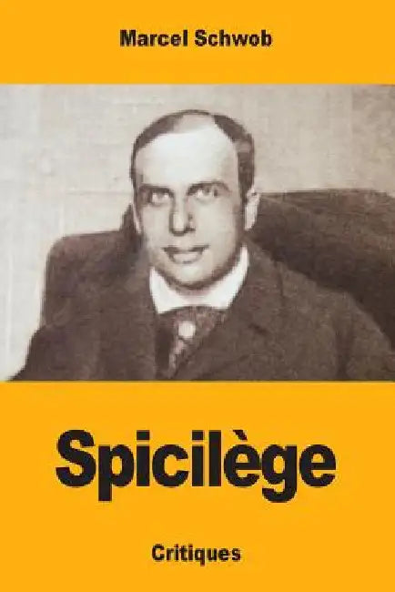 Spicilège by Schwob, Marcel