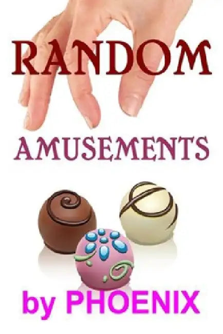 Random Amusements: Quick Reads #1, Short Stories and Flash Fiction by Phoenix