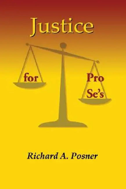 Justice for Pro Se's by Richard a. Posner