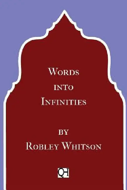 Words into Infinities by Robley Whitson