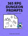 365 RPG Dungeon Prompts: Design a Dungeon a Day by Christina Routon