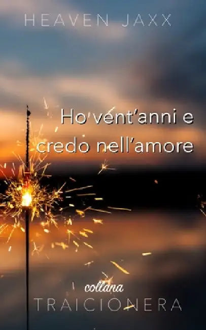 Ho vent'anni e credo nell'amore by Jaxx, Heaven