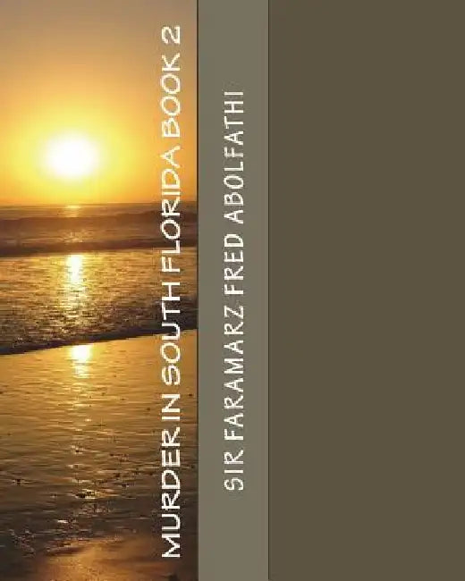 Murder In South Florida Book 2 by Faramarz Fred Abolfathi
