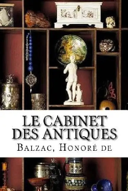 Le Cabinet des Antiques by Honoré de, Balzac