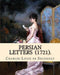 Persian Letters (1721). by: Montesquieu Translated By by Baron of Montesquieu, Charles-Louis de S