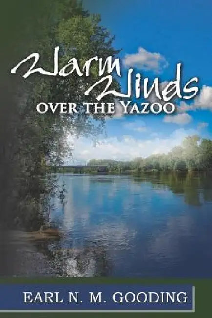 Warm Winds Over the Yazoo by Earl N. M. Gooding