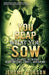 You Reap What You Sow by Jerome D. Dickson
