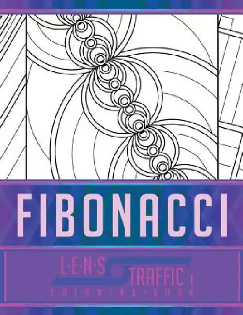 Fibonacci Coloring Book - LENS Traffic: 8.5" x 11" (21.59 x 27.94 cm) by Jim Black