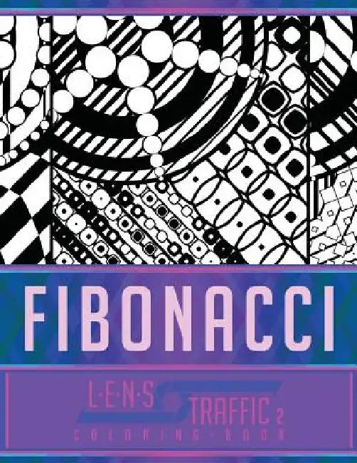 Fibonacci Coloring Book - LENS Traffic: 8.5 x 11 (21.59 x 27.94 cm) by Jim Black
