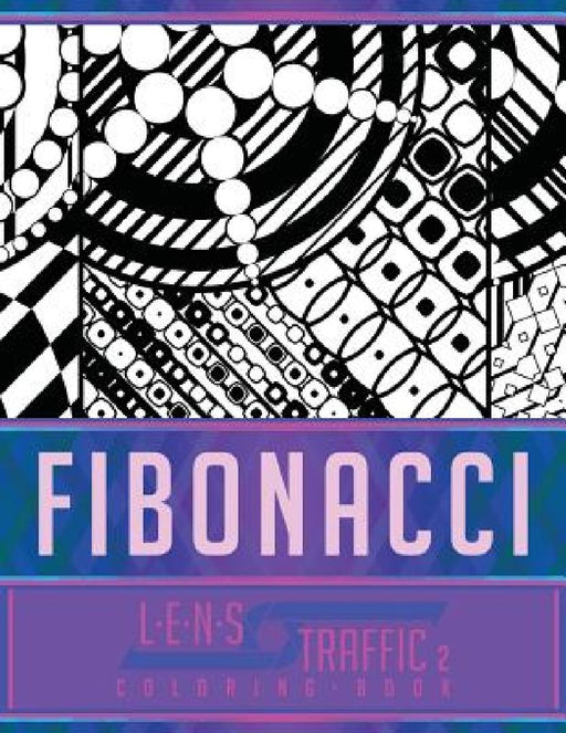Fibonacci Coloring Book - LENS Traffic: 8.5 x 11 (21.59 x 27.94 cm) by Jim Black