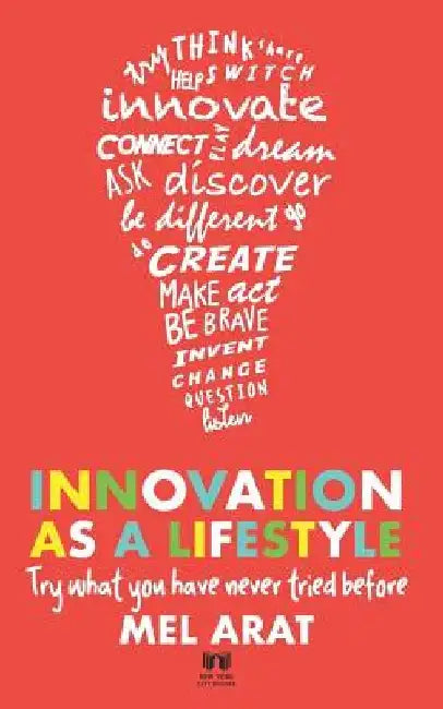 Innovation as a Lifestyle: Creative Life Skills by Melih Arat