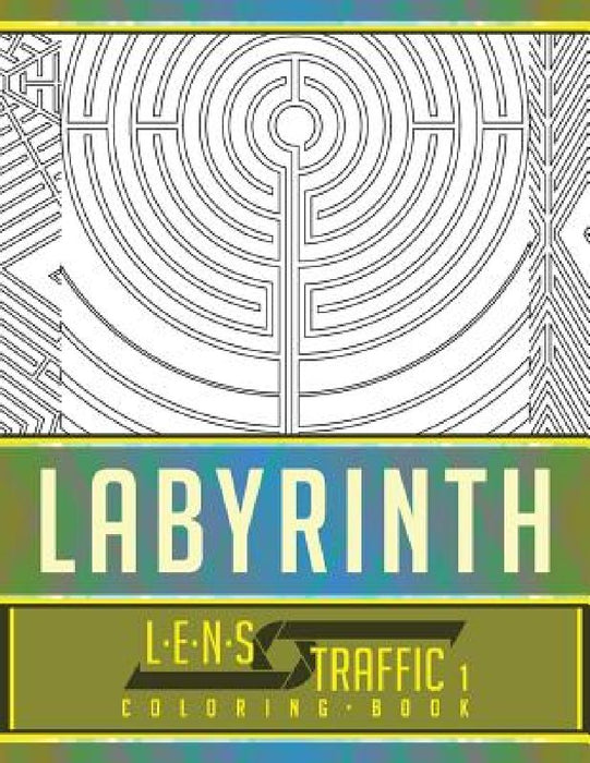 Labyrinth Coloring Book - LENS Traffic: 8.5 x 11 (21.59 x 27.94 cm) by Jim Black