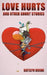 Love Hurts and Other Short Stories by Katelyn Rushe