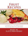 Fruit Recipes: A Manual of the Food Values of Fruits and Nine Hundred Different Ways to Use Them by Georgia Goodblood