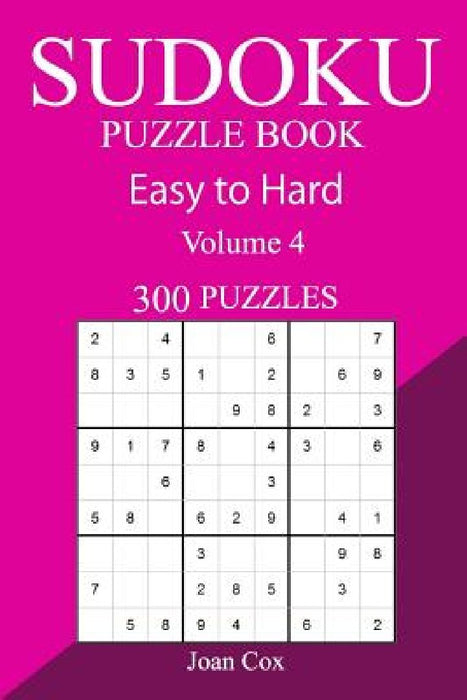 300 Easy to Hard Sudoku Puzzle Book by Joan Cox