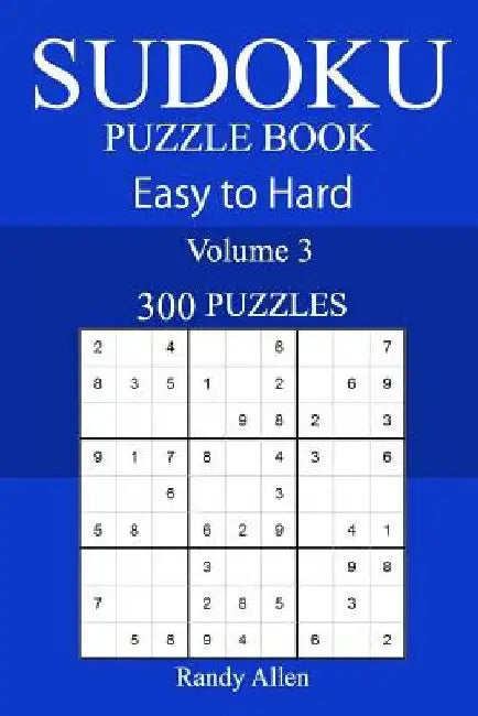300 Easy to Hard Sudoku Puzzle Book by Randy Allen