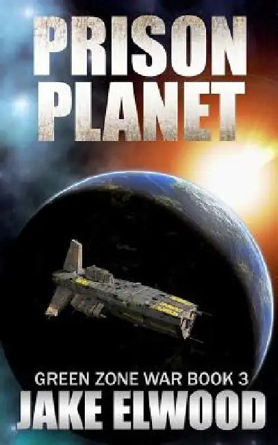 Prison Planet by Jake Elwood