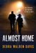 Almost Home by Debra Walden Davis
