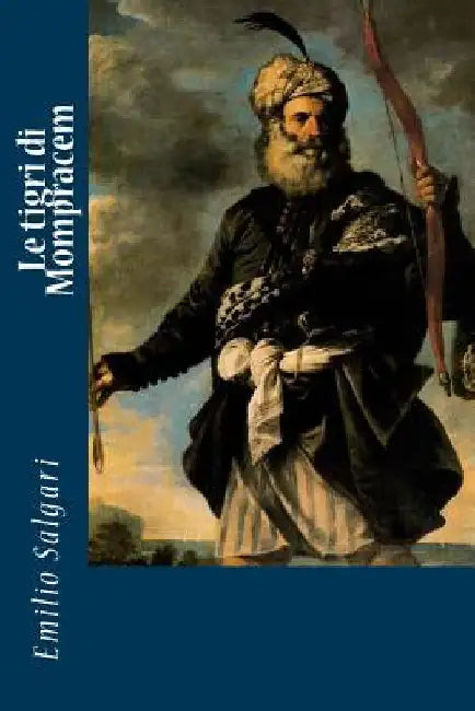 Le tigri di Mompracem by Emilio Salgari