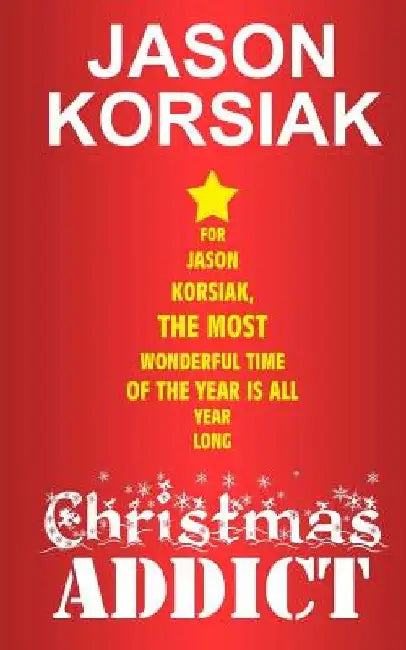 Christmas Addict by Jason Korsiak