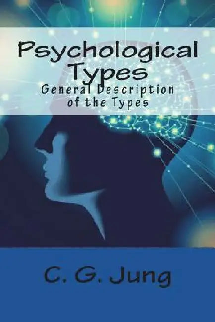 Psychological Types: General Description of the Types by C. G. Jung
