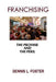 Franchising: The Promise and the Peril by Dennis L. Foster