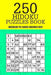 250 Hidoku Puzzle Book: Medium to Hard Hidoku 9x9 by Mindful Puzzle Books