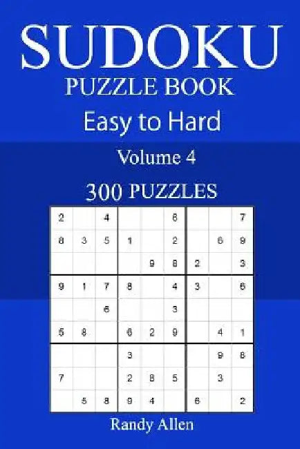 300 Easy to Hard Sudoku Puzzle Book by Randy Allen