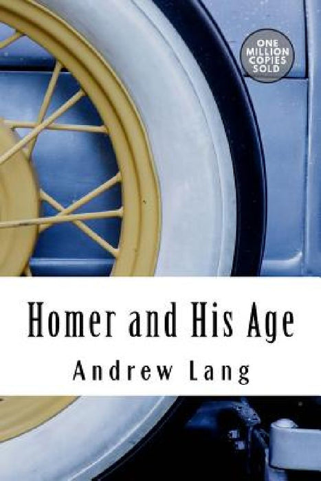 Homer and His Age by Andrew Lang