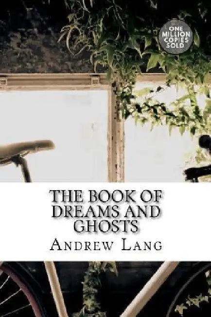 The Book of Dreams and Ghosts by Andrew Lang