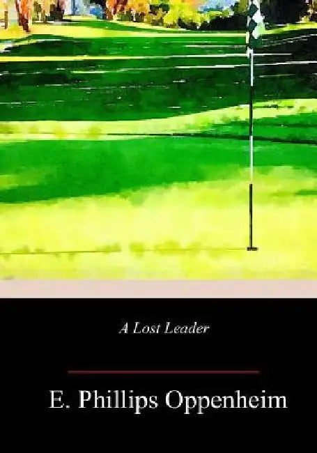 A Lost Leader by E. Phillips Oppenheim