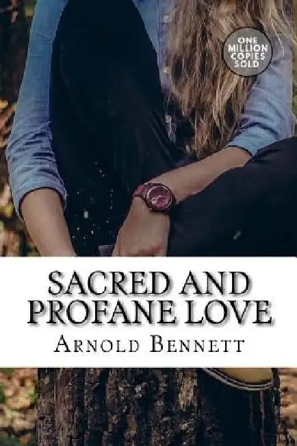 Sacred And Profane Love by Arnold Bennett