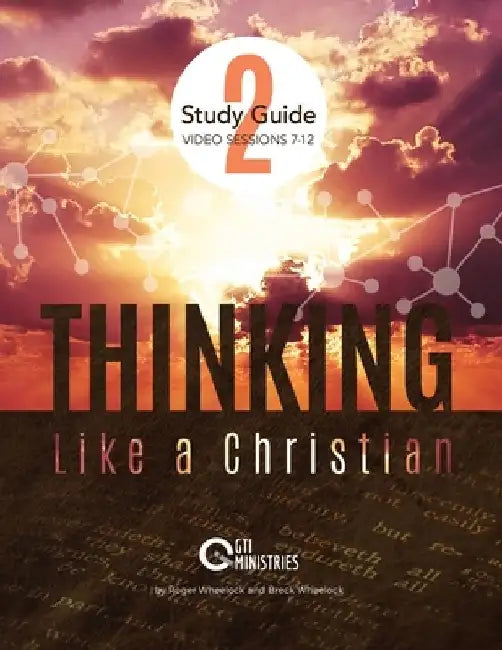 Thinking Like a Christian Study Guide, Series 2: Video Series Study Guide by Breck Wheelock