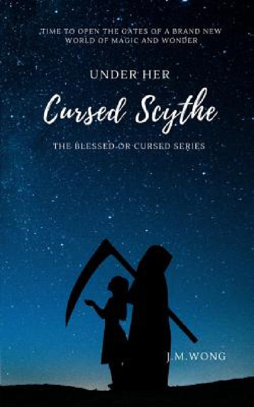Under Her Cursed Scythe by J. M. Wong
