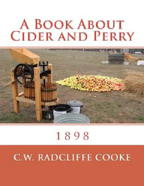 A Book About Cider and Perry: 1898 by Roger Chambers