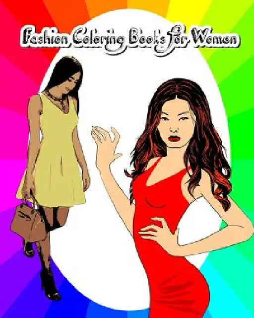 Fashion Coloring Books for Women: Fashion and Style Trends - Lovely Outfits for Fashion Lovers by Jasmine Stone