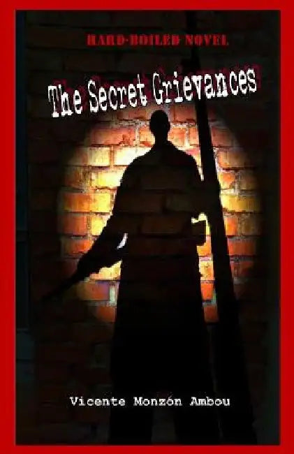 The Secret Grievances by Adrian Monzon Cutino