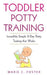 Toddler Potty Training: Incredibly Simple 2-Day Potty Training that Works by Marie C. Foster