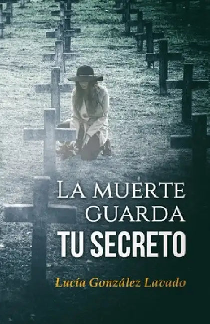 La muerte guarda tu secreto by Gonzalez Lavado, Lucia