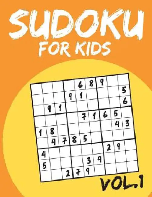 Sudoku For Kids: Sudoku Puzzle Books For Kids Age 6-10 (Easy To Hard) - Vol.1 (Suduku Book 9x9): Sudoku For Kids by Mj Swc